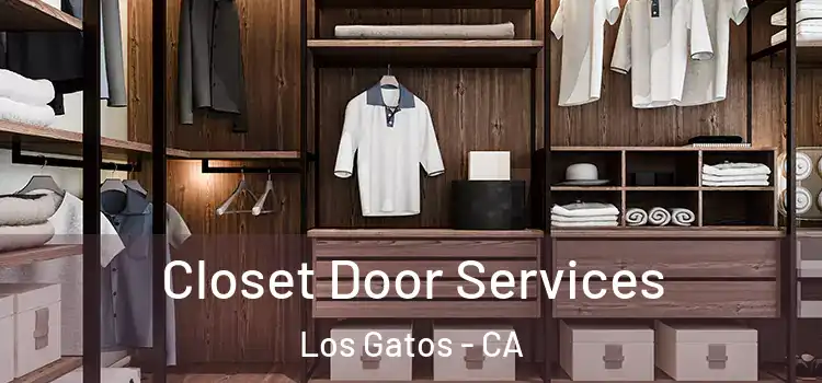 Closet Door Services Los Gatos - CA
