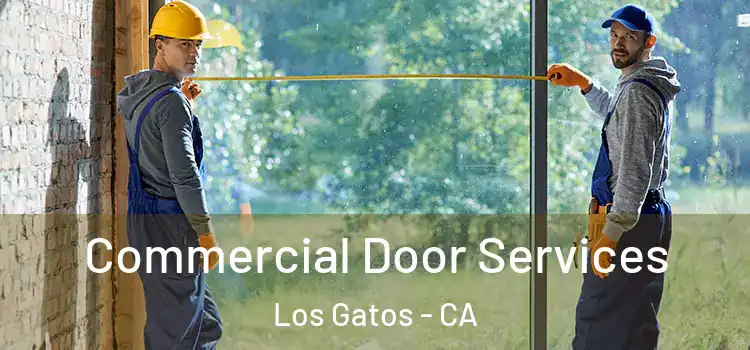 Commercial Door Services Los Gatos - CA