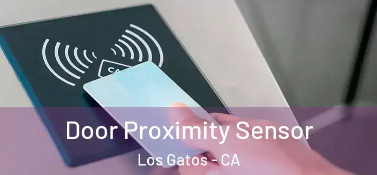 Door Proximity Sensor Los Gatos - CA
