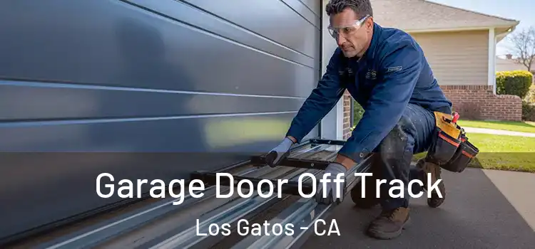  Garage Door Off Track Los Gatos - CA