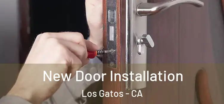 New Door Installation Los Gatos - CA