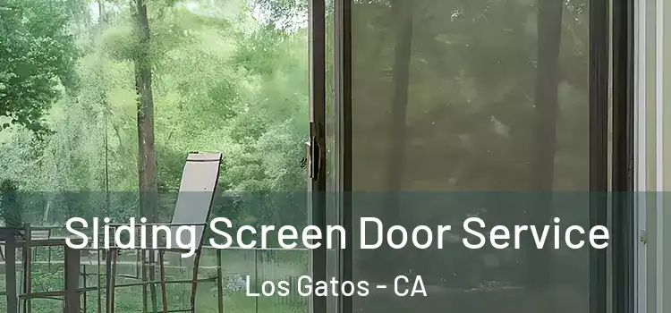 Sliding Screen Door Service Los Gatos - CA
